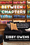 Between Chapters (How I Started Over, Took Some Chances, and Found the Plot) by Zibby Owens, 9781968506902