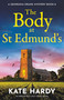 The Body at St Edmund's (An irresistible cozy crime novel) by Kate Hardy, 9781837002771