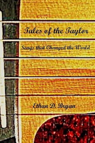 Tales of the Taylor (Songs that Changed the World) by Ethan Bryan, 9780615794693