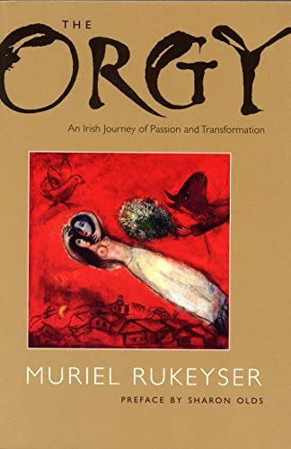 The Orgy by Muriel Rukeyser, Sharon Olds, 9780963818324