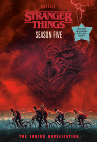 Stranger Things, Season Five: The Junior Novelization by Matthew J. Gilbert, 9798217446766