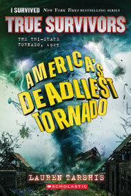 America's Deadliest Tornado: The Tri-State Tornado, 1925 (I Survived: True Survivors #1) by Lauren Tarshis, 9798225080945