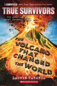 The Volcano That Changed the World: The Eruption of Mount Tambora, 1815 (I Survived True Survivors #2) by Lauren Tarshis, 9798225080983