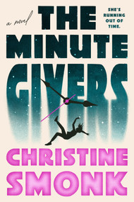 The Minute Givers by Christine Smonk, 9798217190126