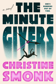 The Minute Givers by Christine Smonk, 9798217190126