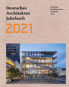 German Architecture Annual 2021 by Yorck Förster, Christina Gräwe, Peter Cachola Schmal, 9783869227740