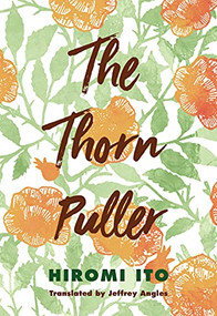 The Thorn Puller by Hiromi Ito, Jeffrey Angles, 9781737625322