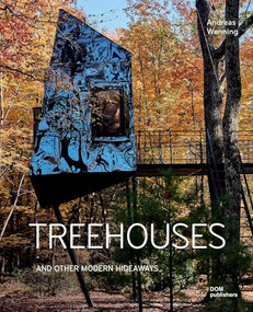 Treehouses (And Other Modern Hideaways) by Andreas Wenning, 9783869227368