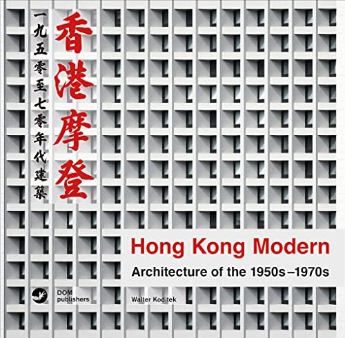 Hong Kong Modern (Architecture of the 1950s-1970s) by Walter Koditek, 9783869227986