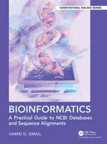 Bioinformatics (A Practical Guide to NCBI Databases and Sequence Alignments) by Hamid D. Ismail, 9781032128740