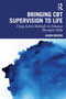 Bringing CBT Supervision to Life (Using Active Methods to Enhance Therapist Skills) by Jason Roscoe, 9781032967615