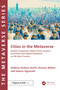 Cities in the Metaverse (Spatial Computing, Digital Twins, Avatars, Economics and Digital Habitation on the New Frontier) by Andrew Hudson-Smith, Duncan Wilson, Valerio Signorelli, 9781032576695