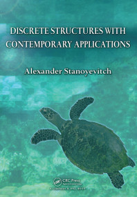 Discrete Structures with Contemporary Applications by Alexander Stanoyevitch, 9781032917368