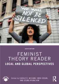 Feminist Theory Reader (Local and Global Perspectives) by Carole R McCann, Emek Ergun, Seung-kyung Kim, 9781032525242