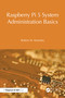 Raspberry Pi 5 System Administration Basics by Robert M. Koretsky, 9781041099031