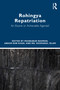Rohingya Repatriation (An Elusive or Achievable Agenda?) by Mahbubur Rahman, Abdur Rob Khan, Md. Rizwanul Islam, 9781041299134