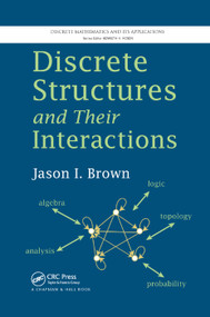 Discrete Structures and Their Interactions by Jason I. Brown, 9780367379858