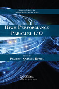 High Performance Parallel I/O by Prabhat, Quincey Koziol, 9780367378233