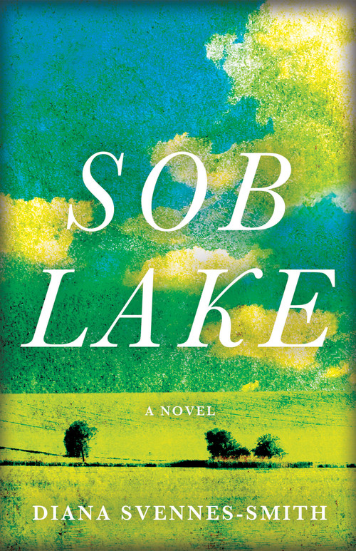 Sob Lake by Diana Svennes-Smith, 9781487014322