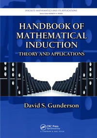 Handbook of Mathematical Induction (Theory and Applications) by David S. Gunderson, 9781138199019