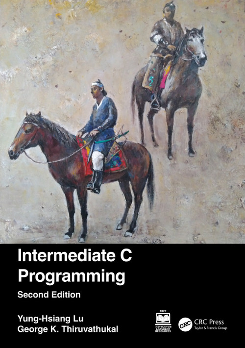 Intermediate C Programming by Yung-Hsiang Lu, George K. Thiruvathukal, 9781032189819