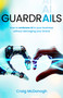 Guardrails (How to embrace AI in your business without damaging your brand) by Craig McDonogh, 9781805760375
