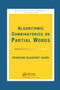 Algorithmic Combinatorics on Partial Words by Francine Blanchet-Sadri, 9780367388256
