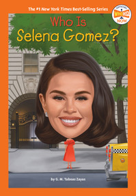 Who Is Selena Gomez? by G. M. Taboas Zayas, Who HQ, Dede Putra, 9798217245420
