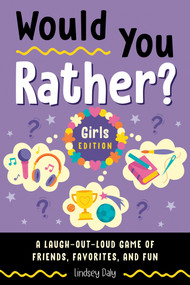 Would You Rather? Girls Edition (A Laugh-Out-Loud Game of Friends, Favorites, and Fun) by Lindsey Daly, 9798217331048