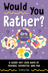 Would You Rather? Girls Edition (A Laugh-Out-Loud Game of Friends, Favorites, and Fun) by Lindsey Daly, 9798217331048