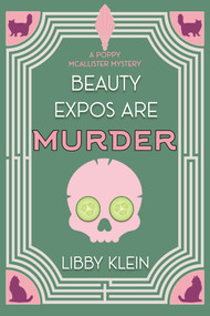 Beauty Expos Are Murder by Libby Klein, 9781496766397