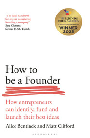 How to Be a Founder (How Entrepreneurs can Identify, Fund and Launch their Best Ideas) by Alice Bentinck, Matt Clifford, 9781399411608
