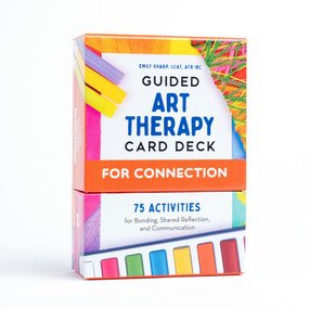 Guided Art Therapy Card Deck for Connection (75 Activities for Bonding, Shared Reflection, and Communication) by Emily Sharp, LCAT, ATR-BC, 9798217330966
