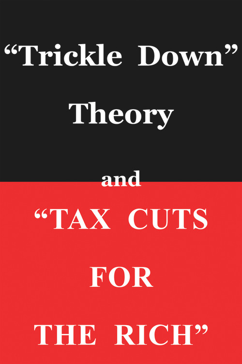 "Trickle Down Theory" and "Tax Cuts for the Rich" by Thomas Sowell, 9780817916152