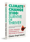 Climate Change 2100: Survive or Thrive? (Global Warming, Sustainability & the Future of Humanity) by Chetan Singh Solanki, 9780143477334