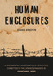 Human Enclosures (A Documentary Investigation of Atrocities Committed by the Japanese Invaders in Kuancheng, Hebei) by Mingyun Zhang, 9781487813680