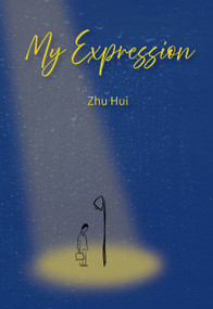 My Expression (A Novel of Love, Loss, and the Echoes of Youth) by Hui Zhu, 9781487813864