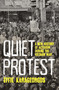 Quiet Protest (A new history of activism during the Vietnam War) by Effie Karageorgos, Effie Karageorgos, 9781761170263