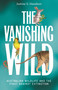 The Vanishing Wild (Australian wildlife and the fight against extinction) by Justine E Hausheer, 9781761170393