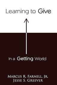 Learning to Give in a Getting World by Jesse Greever, 9781468001402