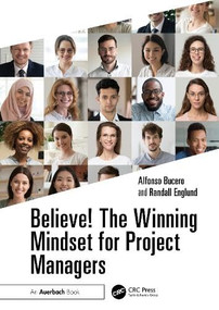 Believe! The Winning Mindset for Project Managers by Alfonso Bucero, Randall Englund, 9781041221210
