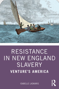 Resistance in New England Slavery (Venture's America) by Isabelle Laskaris, 9781041358831