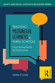 Teaching Multilingual Learners in Rural Schools (Four Movements for Educators) by Maria Coady, 9781032798066