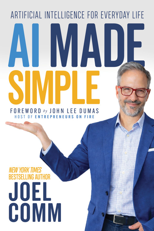 AI Made Simple (Artificial Intelligence for Everyday Life) by Joel Comm, 9798895741320