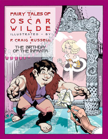 Fairy Tales of Oscar Wilde Vol. 3: The Birthday of the Infanta by P. Craig Russell, Oscar Wilde, 9781561632138