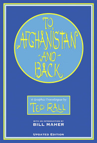 To Afghanistan and Back (A Graphic Travelougue) by Ted Rall, Bill Maher, 9781561633258