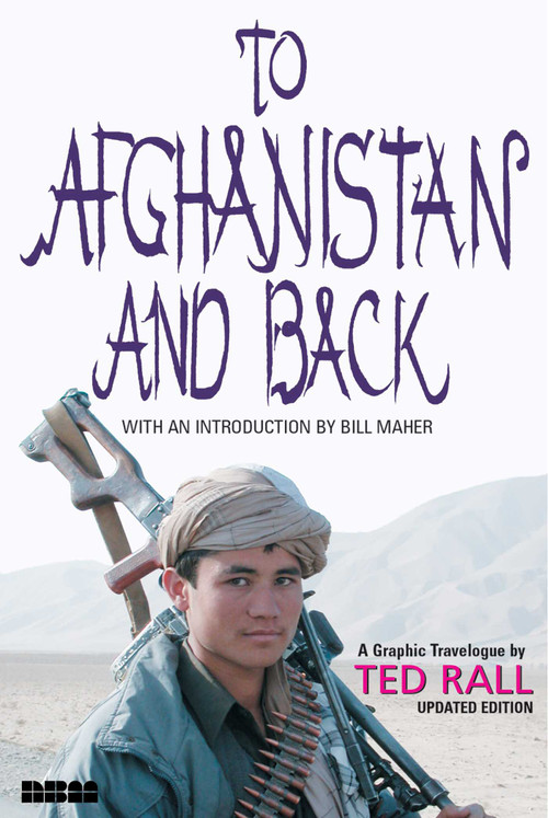 To Afghanistan and Back (A Graphic Travelogue) by Ted Rall, 9781561633593