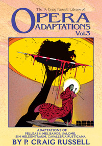 The P. Craig Russell Library of Opera Adaptations: Vol. 3 (Adaptions of Pelleas & Melisande, Salome, Ein Heldentraum, Cavalleria Rusticana) by P. Craig Russell, 9781561633890