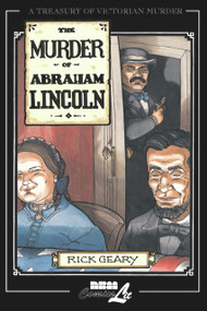 The Murder of Abraham Lincoln by Rick Geary, 9781561634262