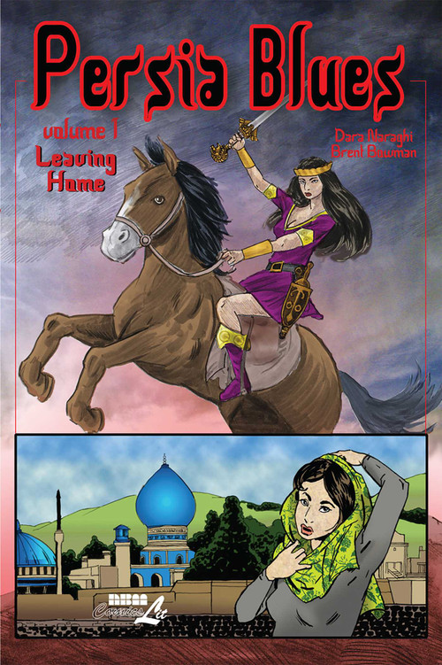 Persia Blues, Volume 1 (Leaving Home) by Dara Naraghi, Brent Bowman, 9781561637065
